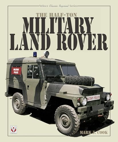 Veloce The Half-Ton Military Land Rover (Veloce Classic Reprint)